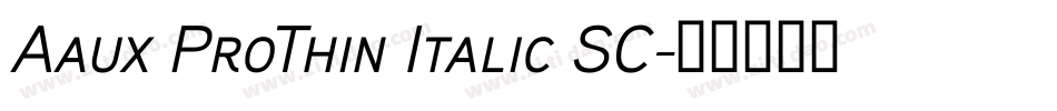 Aaux ProThin Italic SC字体转换